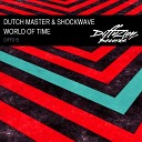 Dutch Master Shockwave - World Of Time Original Mix