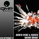 Audio Hedz Bones - Boom Bang Original Mix