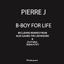 J Pierre - B Boy For Life Alex Gaard Remix