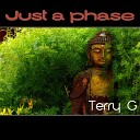 Terry G - Just A Phase Original Mix