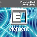 Phutek Marli - Acid Lines Original Mix