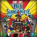 Andy Love - We Rock The School Party Radio Edit