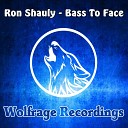 Ron Shauly - Bass To Face Original Mix