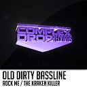 Old Dirty Bassline - Rock Me Original Mix