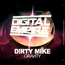 D rty Mike - Gravity Original Mix