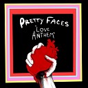 PRETTYFACES - Love Anthem