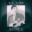 B B King his Orchestra - Please Love Me