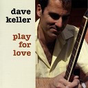 Dave Keller - Play for Love