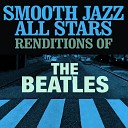 Smooth Jazz All Stars - With a Little Help From My Friends