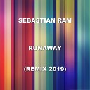 Sebastian Ram - Runaway Remix 2019