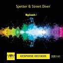 Spetter Street Diver - Splash Original Mix