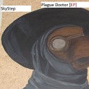 Skystep - Plague Doctor Original Mix