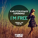Karlston Khaos Superkingz - I m Free Dub Mix