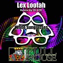 Lex Loofah - White Sunglasses DJ EFX Remix
