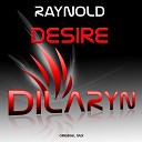 Raynold - Desire Original Mix