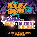 PuRe SX Mutantbreakz - Let Me Go Booty Down Original Mix