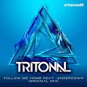 Tritonal feat Underdown - Follow Me Home Radio Edit