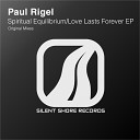 Paul Rigel - Love Lasts Forever Original Mix
