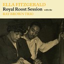 Ella Fitgerald The Ray Brown Trio - Royal Roost Bop Boogie aka Ool Ya Koo