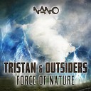 Tristan Outsiders - Force of Nature Original Mix