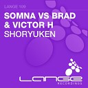 Somna Brad Victor H - Shoryuken Original Mix