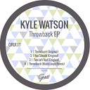 Kyle Watson - Throwback Original Mix