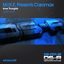 M I K E Presents Caromax - Inner Thoughts Original Mix