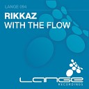 Rikkaz - With The Flow Original Mix