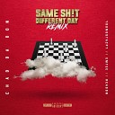 Chad Da Don feat Reason YoungstaCPT Emtee - Same Sh t Different Day Remix