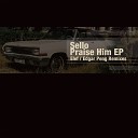 Sello - Praise Him Elef Remix