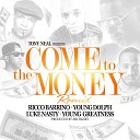 Tony Neal DJ Luke Nasty Young Greatness Young Dolph feat Ricco… - Come to the Money Remix