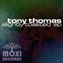 Tony Thomas - Slightly Toasted