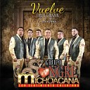 Sangre Michoacana - Si Yo Pudiera