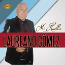 Laureano G mez - Sigo Borracho