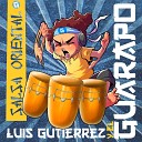 Luis Guti rrez El Guarapo - No Quiero Hablar de Esas Cosas