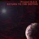 Project O A K - Return to the Depths