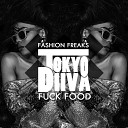 Tokyo Diiva - Fashion Freaks F ck Food