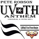 Pete Robson - UVTH Anthem Original Mix