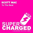 Scott Mac - To The Beat (Original Mix)