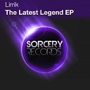 Lirrik - The Latest Legend Original Mix