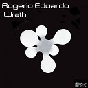 Rogerio Eduardo - Wrath Original Mix