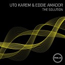 Uto Karem Eddie Amador - The Solution Original Mix
