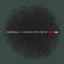 Elektrikall - Playing With Fire Original Mix