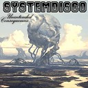 SystemDisco - Unintended Consequences Original Mix