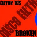 Filthy DJS - Broken Original Mix