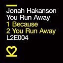 Jonah Hakanson - You Run Away Original Mix