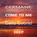 Germaine Verderosa Gatto Gabriel Michael… - Come To Me Radio Edit