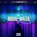 P Dope - Above Water