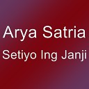 arya satria - Setiyo Ing Janji