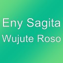 Eny Sagita - Wujute Roso
